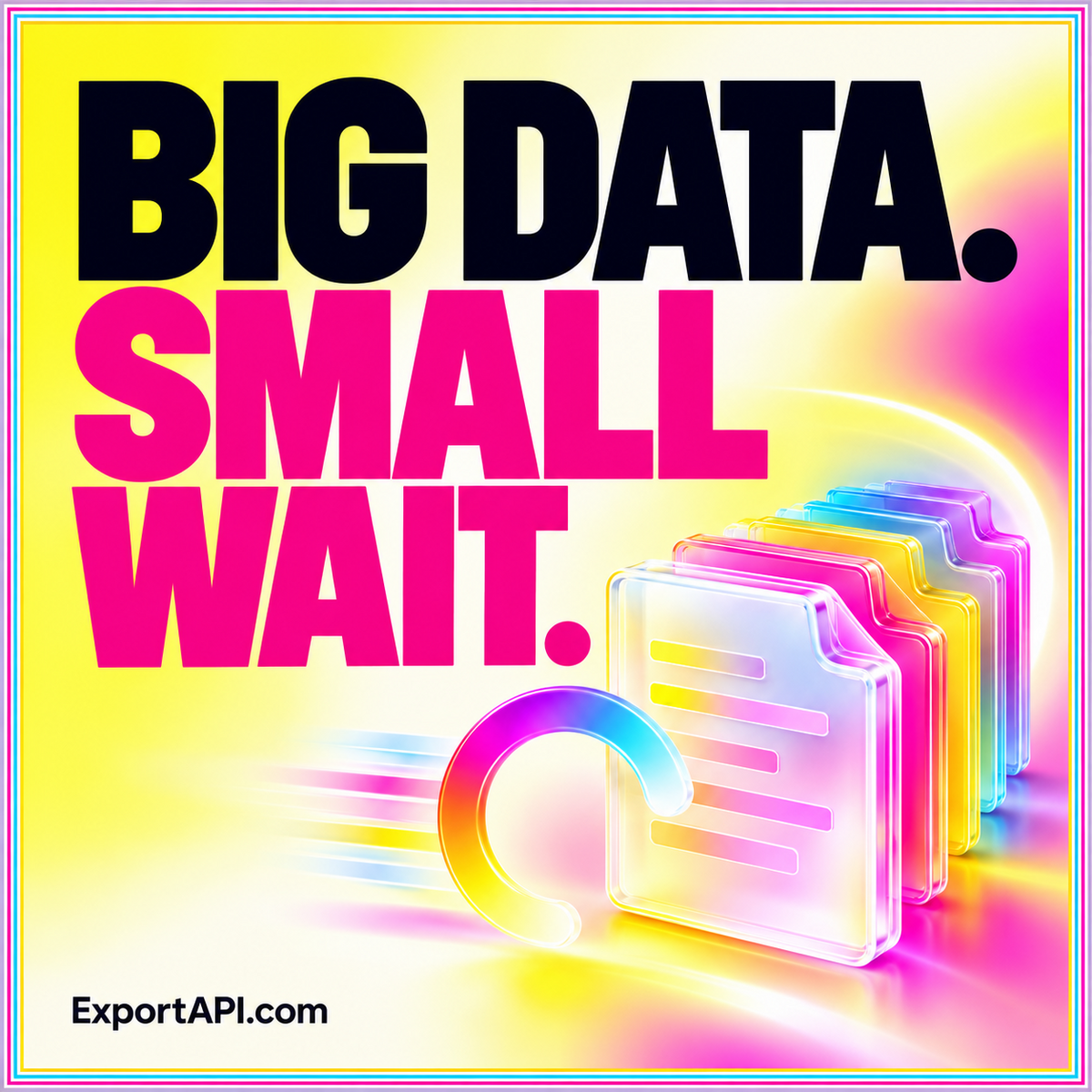 BIG DATA. SMALL WAIT. — Designing asynchronous bulk data exports